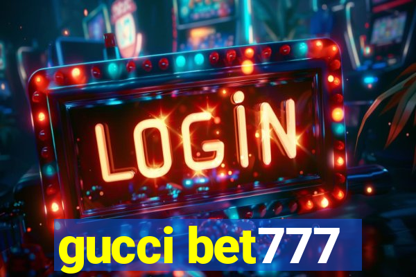 gucci bet777